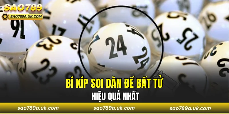 Bí kíp soi dàn đề bất tử hiệu quả nhất