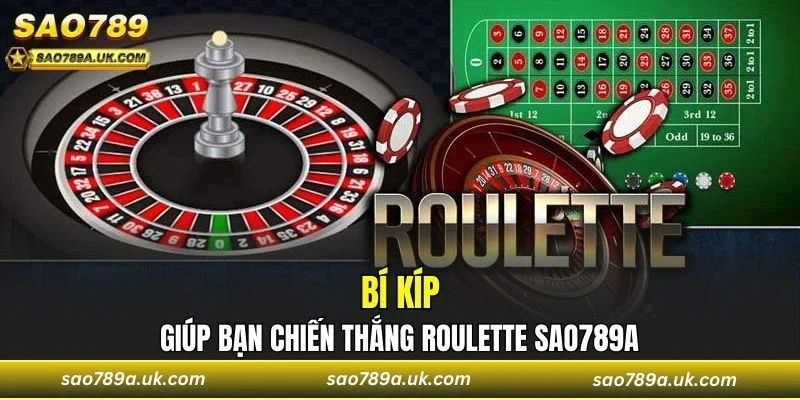 Các bí kíp giúp bạn tăng cơ hội thắng Roulette Sao789a