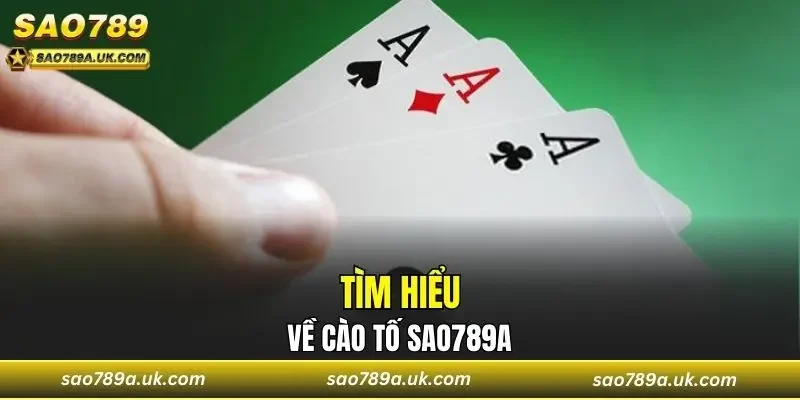 Tìm hiểu đôi nét về Cào Tố Sao789a