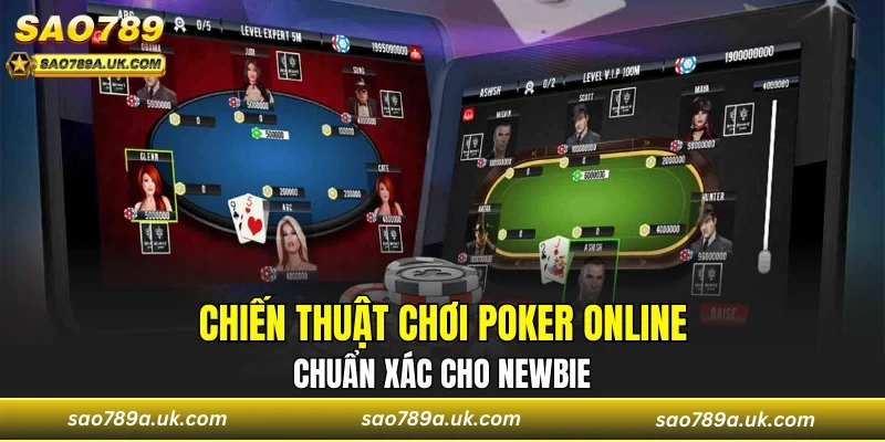 Chiến thuật chơi Poker online chuẩn xác cho newbie