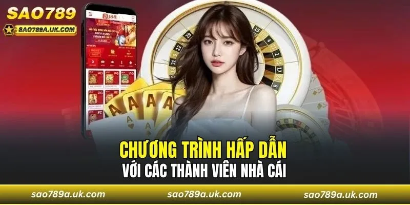 Chương trình hấp dẫn với các thành viên nhà cái