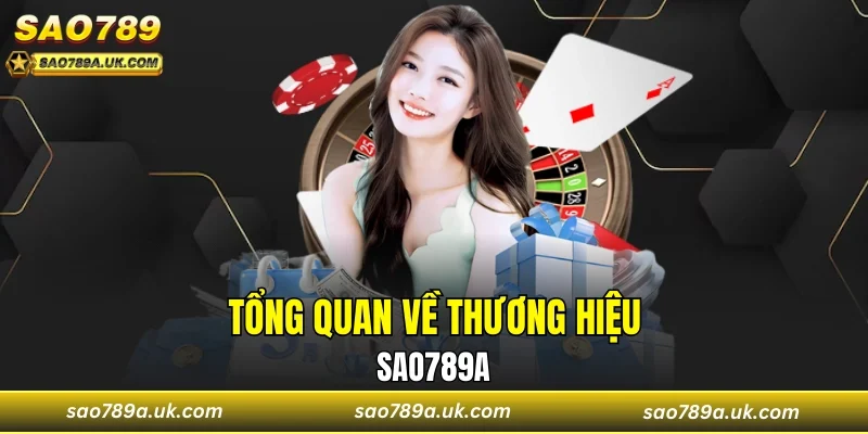 Đôi nét khái quát thương hiệu Sao789a