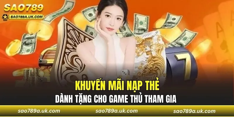 Giới thiệu Sao789a với khuyến mãi nạp thẻ siêu hấp dẫn