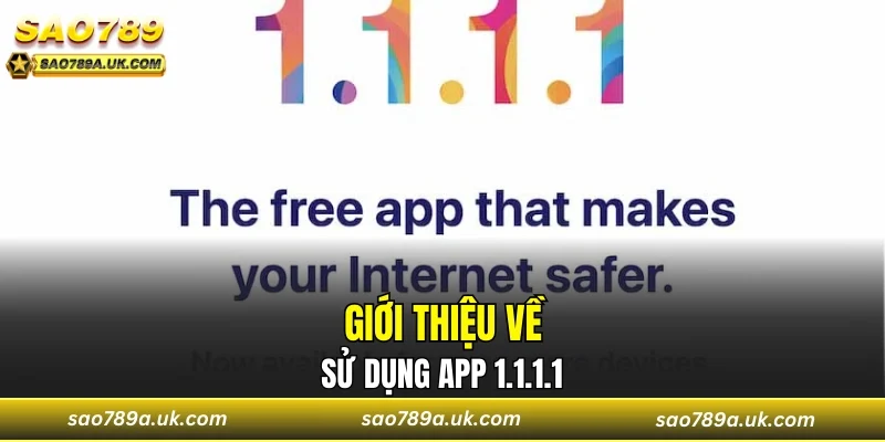 Giới thiệu về sử dụng app 1.1.1.1