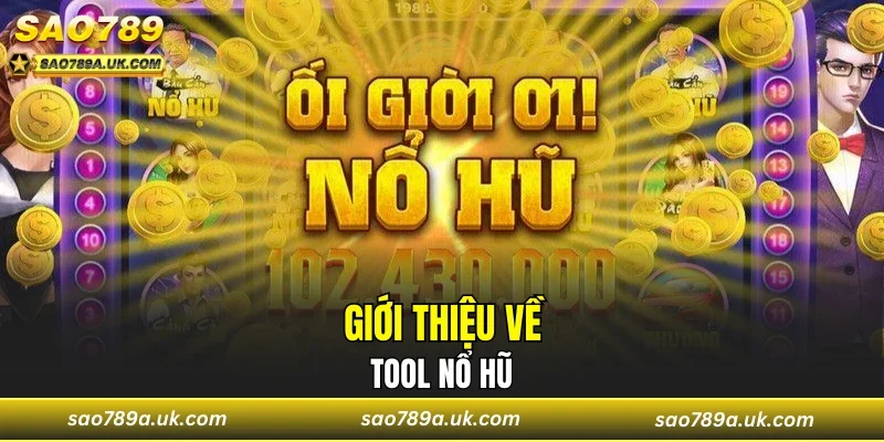 Giới thiệu về tool nổ hũ