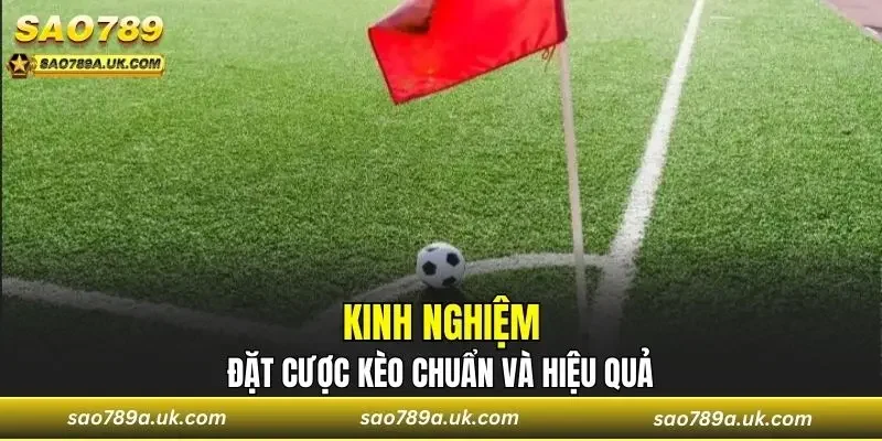 Bí quyết đặt cược kèo phạt góc chuẩn và hiệu quả