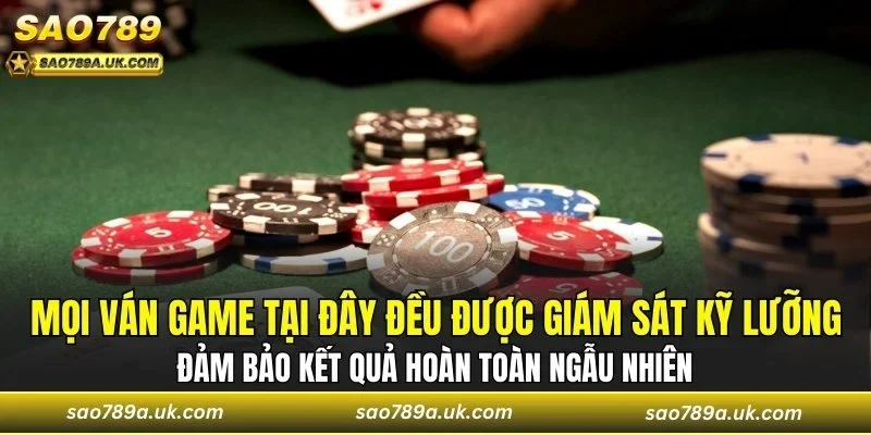 Mọi ván game đều được giám sát kỹ lưỡng