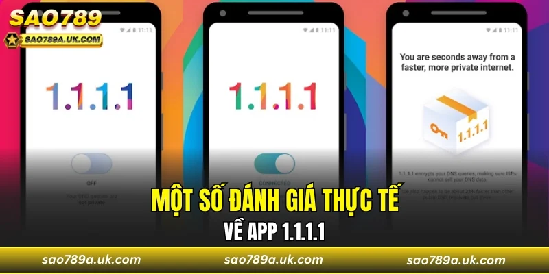 Một số đánh giá thực tế về app 1.1.1.1