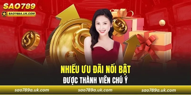 Nhiều ưu đãi nổi bật được thành viên chú ý