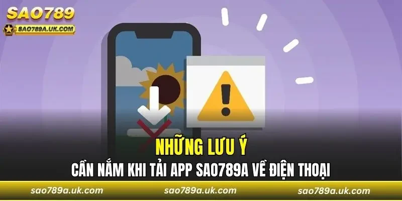 Những lưu ý cần nắm khi download ứng dụng về điện thoại