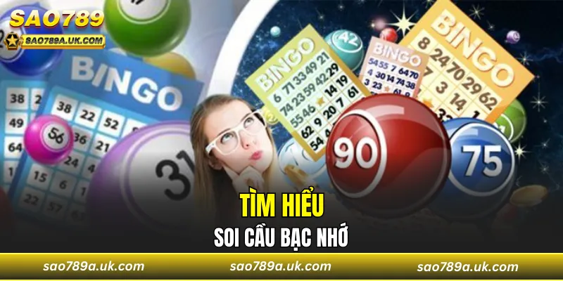 Tìm hiểu soi cầu bạc nhớ