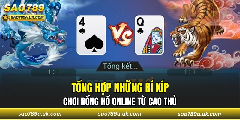 Tổng hợp những bí kíp chơi rồng hổ online từ cao thủ