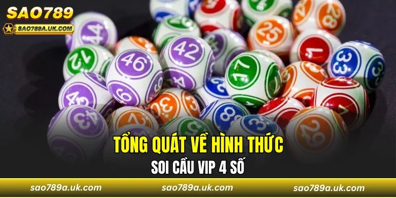 Tổng quát về hình thức soi cầu VIP 4 số