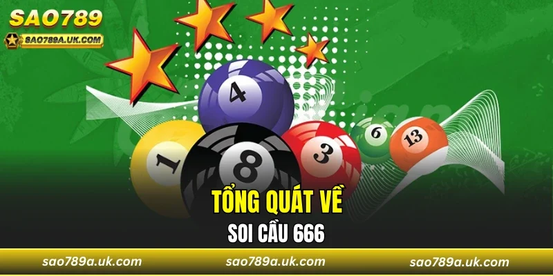 Tổng quát về soi cầu 666