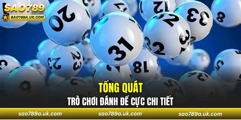 Khái quát về trò chơi đánh đề cực chi tiết