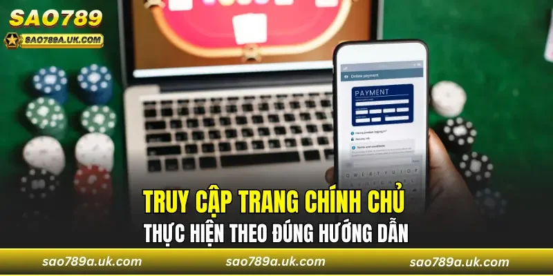 Truy cập trang chính chủ và thực hiện theo đúng hướng dẫn