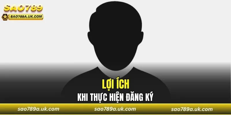 Ưu điểm của việc đăng ký Sao789a