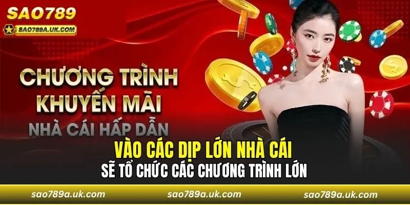Vào các dịp lớn nhà cái sẽ tổ chức các chương trình lớn